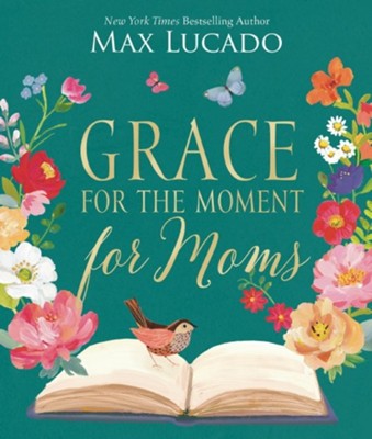 GRACE FOR THE MOMENT FOR MOMS