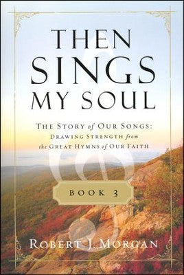 THEN SINGS MY SOUL BOOK 3