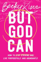 BUT GOD CAN