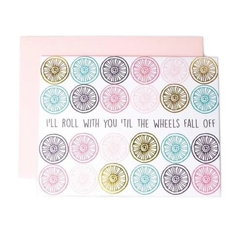 TIL THE WHEELS FALL OFF GREETING CARD